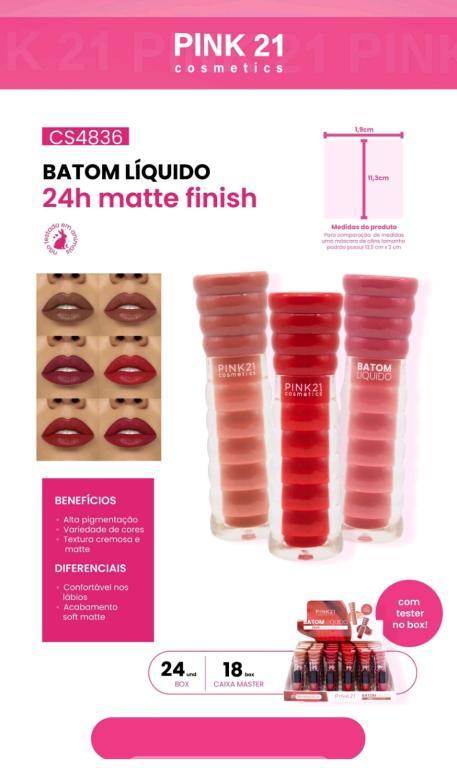 BATOM LÍQUIDO MATTE FINISH (24 HRS) C/24 UNID - PINK 21