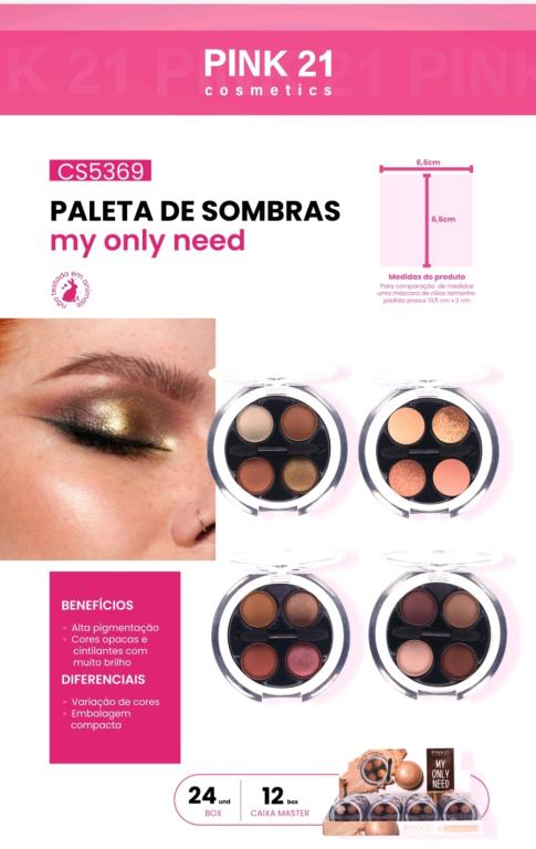 PALETA DE SOMBRAS MY ONLY NEED C/24 UNID - PINK 21