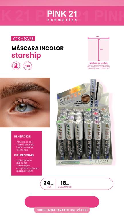 MÁSCARA INCOLOR PARA SOBRANCELHAS STARSHIP (EFEITO BROW LAMINATION) C/24 UNID - PINK 21