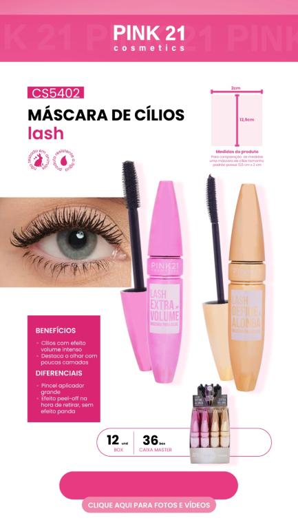 MÁSCARA PARA CÍLIOS LASH (DEFINE & ALONGA e EXTRA VOLUME) C/12 UNID - PINK 21
