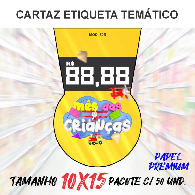 CARTAZ ETIQUETA MOD 605 ***DIA DAS CRIANCAS*** C/ 50 UND.