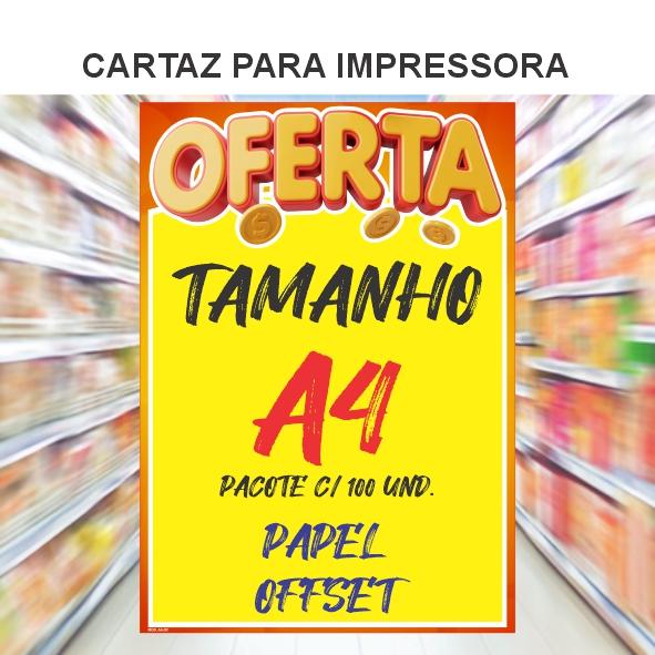 CARTAZ ***OFERTA*** PARA IMPRESSORA ***OFFSET*** A4= 21x29,7cm PCT C/ 100 UND.