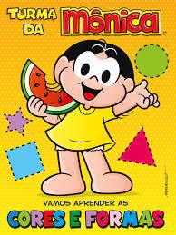 LIVRO TURMA DA MONICA VAMOS APRENDER CORES E FORMAS UNI