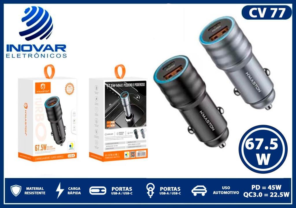 CV 77 CARREGADOR VEICULAR TURBO 67,5W USB A-22,5W PD 44W L13-4