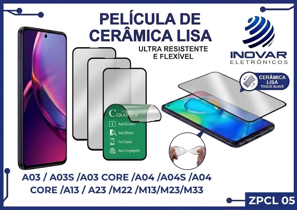 ZPCL 05 PELICULA CERAMICA LISA SM A03 / A03S /A03 CORE /A04 /A04S /A04 CORE /A13 / A23 /M22 /M13/M23/M33