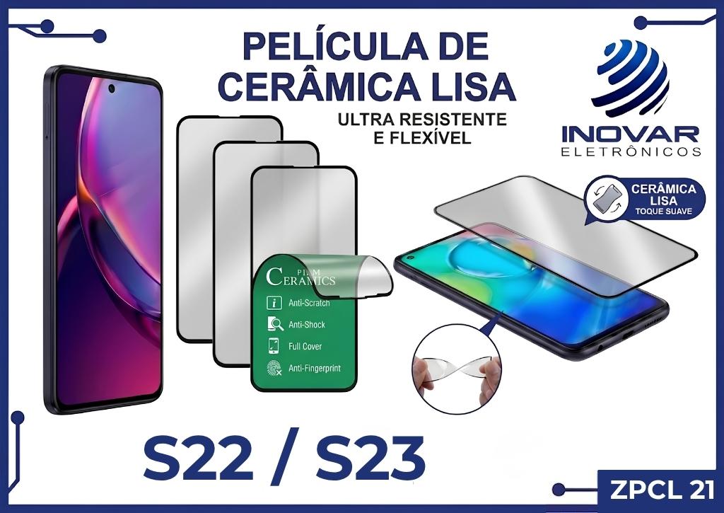 ZPCL 21 PELICULA CERAMICA LISA SM S22 / S23