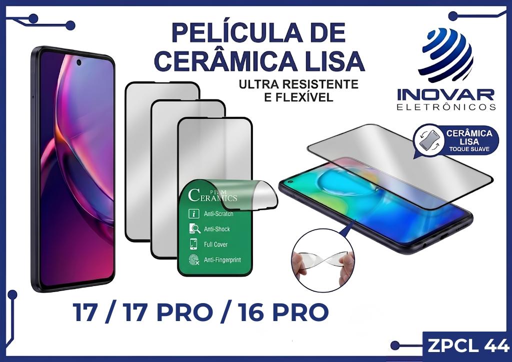 ZPCL 44 PELICULA CERAMICA LISA IPHONE 17 / 17 PRO / 16 PRO