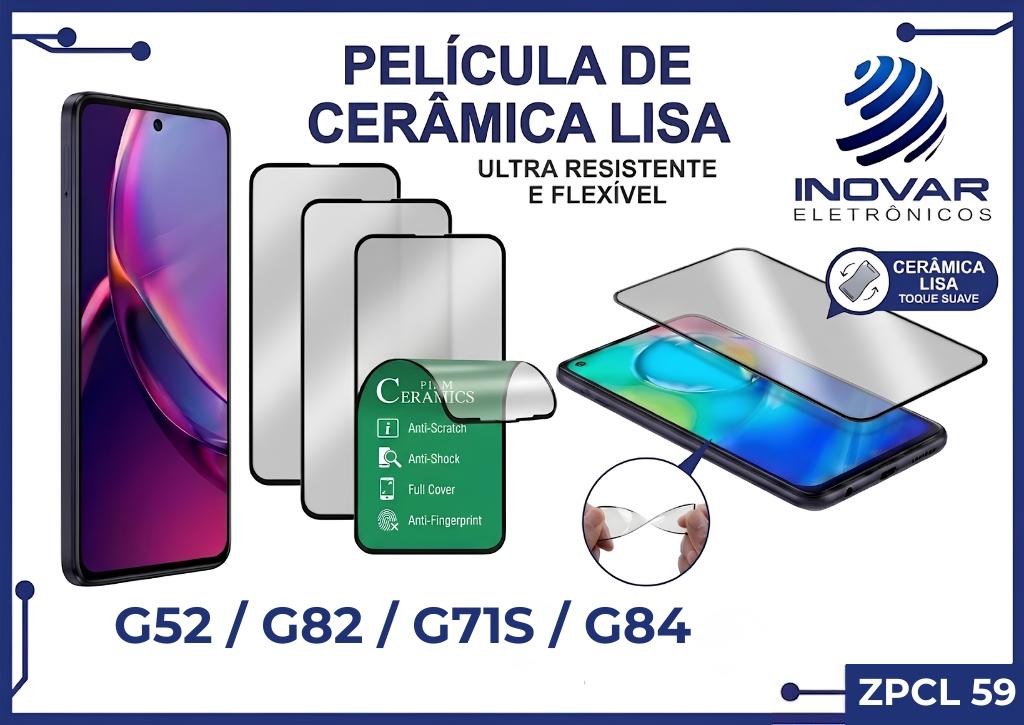 ZPCL 59 PELICULA CERAMICA LISA MT G52 / G82 / G71S / G84