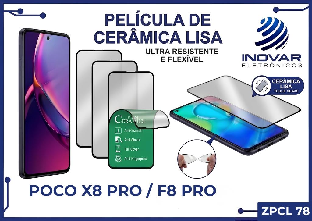 ZPCL 78 PELICULA CERAMICA LISA POCO X8 PRO / F8 PRO
