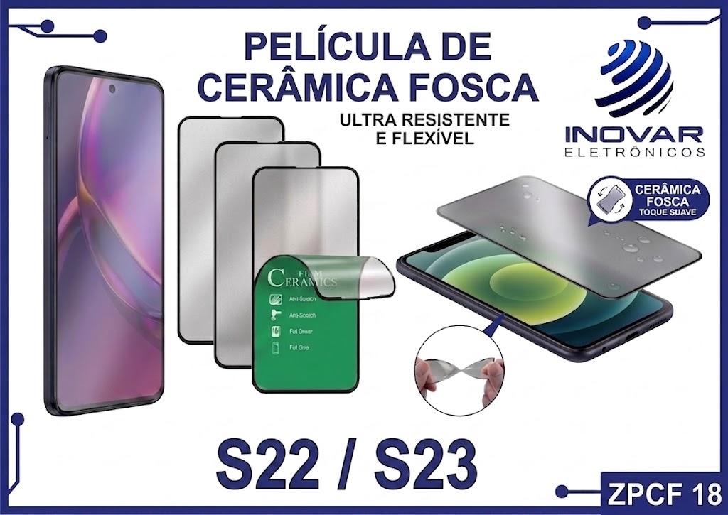 ZPCF 18 PELICULA CERAMICA FOSCA SM S22 / S23