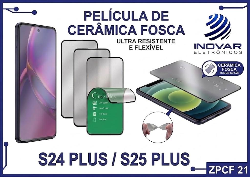 ZPCF 21 PELICULA CERAMICA FOSCA SM S24 PLUS / S25 PLUS