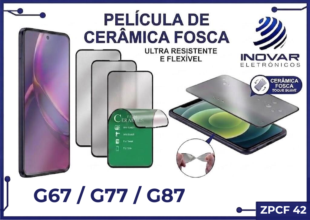 ZPCF 42 PELICULA CERAMICA FOSCA MOTO G67 / G77 / G87