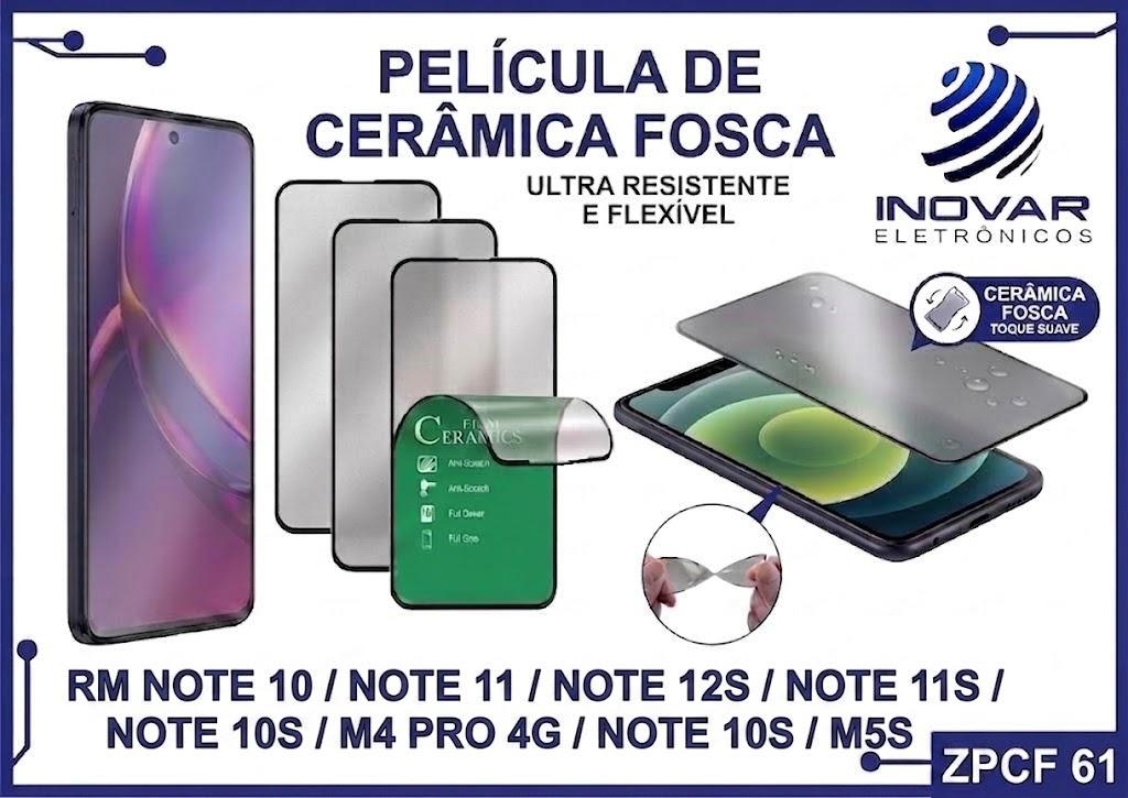 ZPCF 61 PELICULA CERAMICA FOSCA RM NOTE 10 / NOTE 11 / NOTE 12S / NOTE 11S / NOTE 10S / M4 PRO 4G / NOTE 10S / M5S