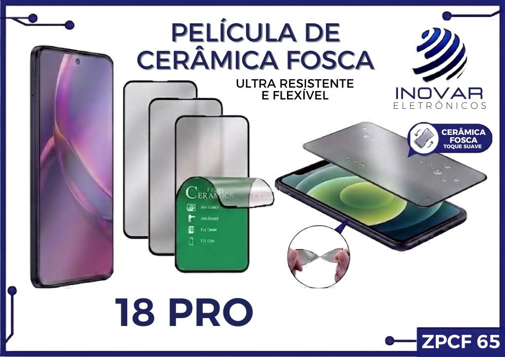 ZPCF 65 PELICULA CERAMICA FOSCA  IPHONE 18 PRO