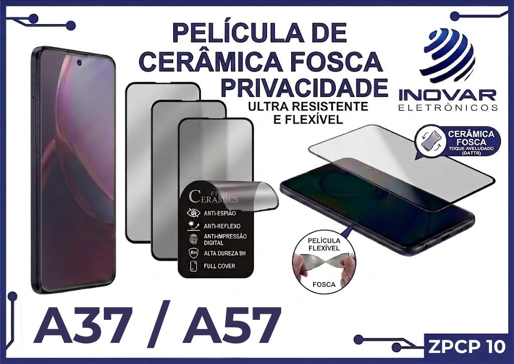 ZPCP 10 PELICULA CERAMICA FOSCA PRIVACIDADE SM A37 / A57