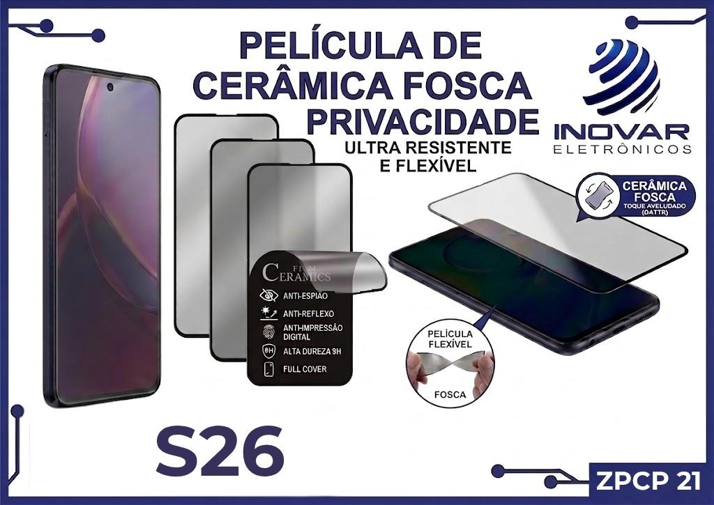 ZPCP 21 PELICULA CERAMICA FOSCA PRIVACIDADE SM S26