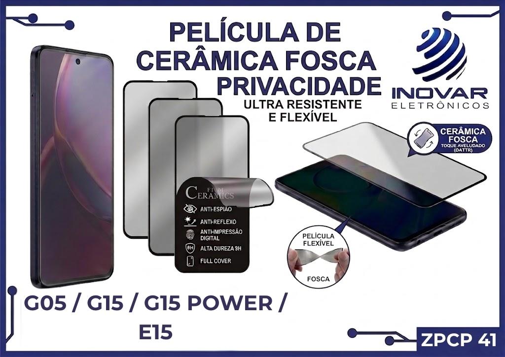 ZPCP 41 PELICULA CERAMICA FOSCA PRIVACIDADE MT G05 / G15 / G15 POWER / E15