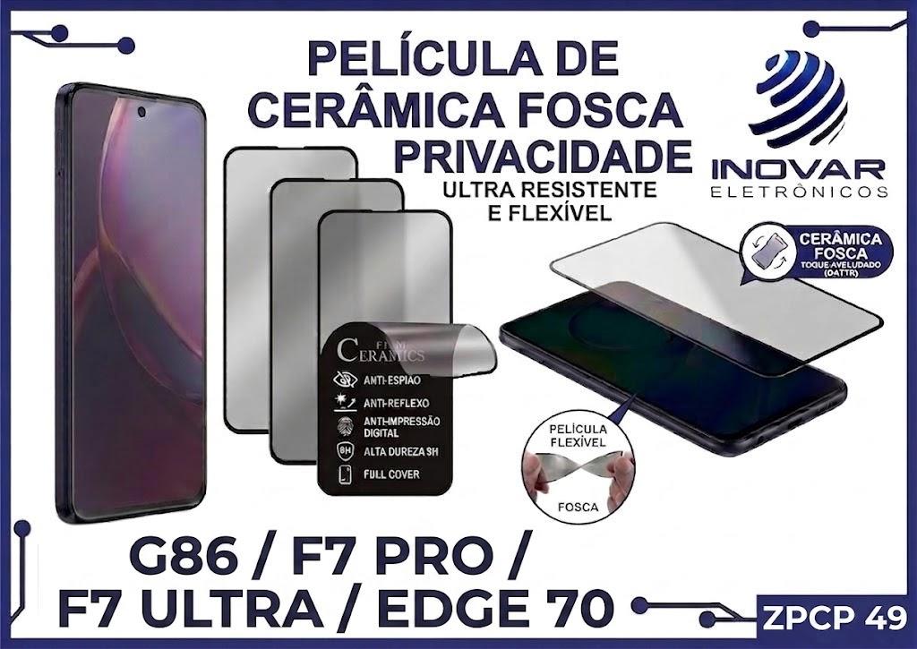 ZPCP 49 PELICULA CERAMICA FOSCA PRIVACIDADE MT G86 / F7 PRO / F7 ULTRA / EDGE 70