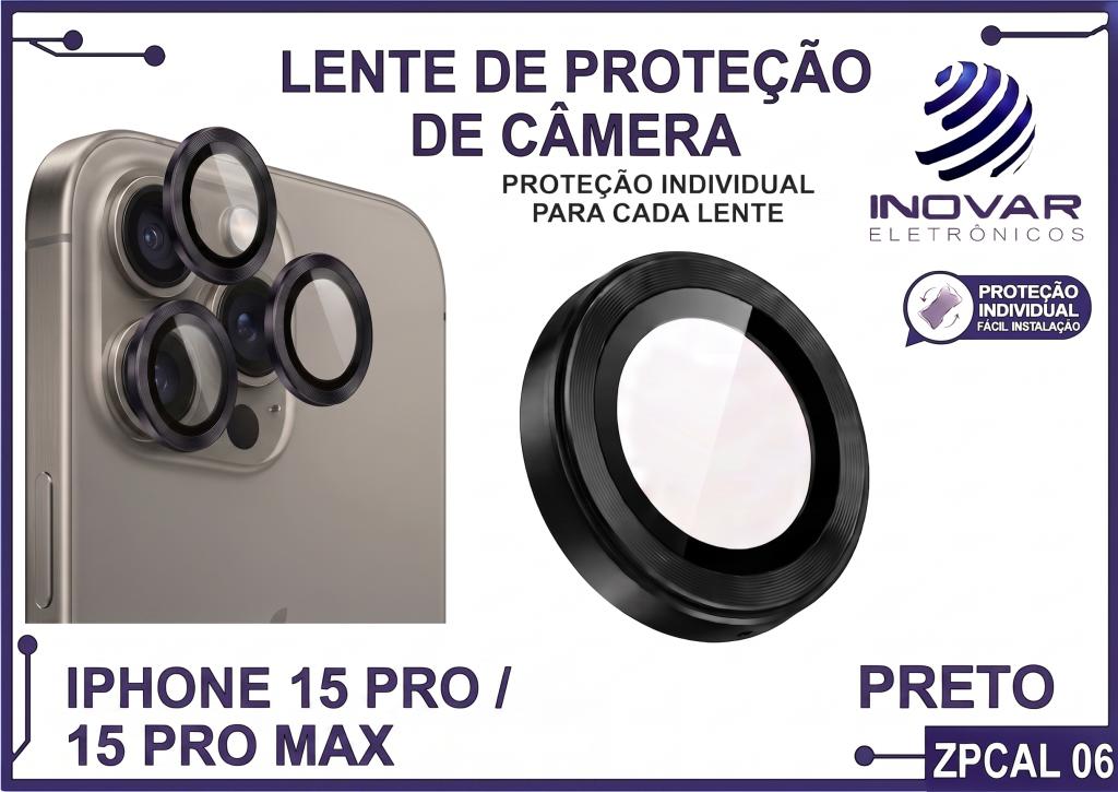 ZPCAL 06 LENTE DE CÂMERA UNITARIO LISA - IPHONE 15 PRO/15 PRO MAX - preto
