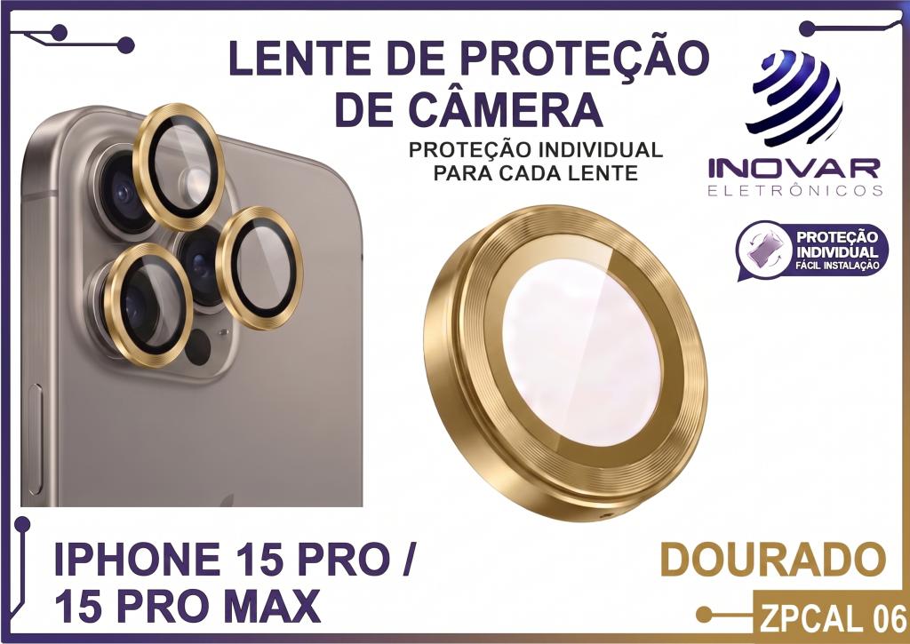 ZPCAL 06 LENTE DE CÂMERA UNITARIO LISA - IPHONE 15 PRO/15 PRO MAX - dourado