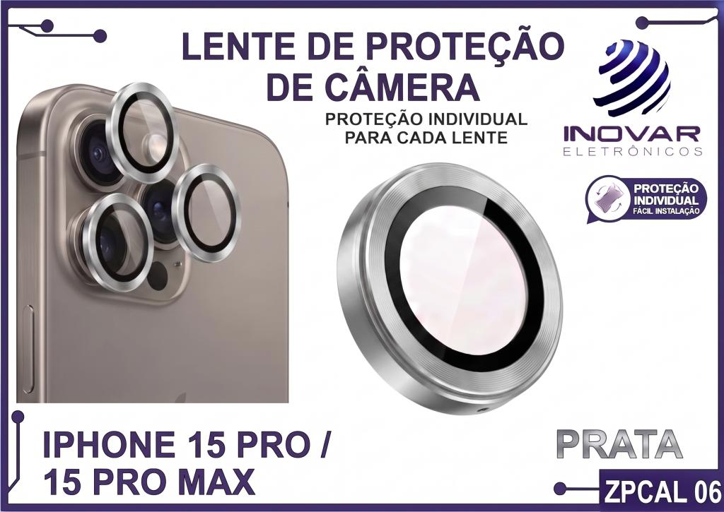 ZPCAL 06 LENTE DE CÂMERA UNITARIO LISA - IPHONE 15 PRO/15 PRO MAX - prata