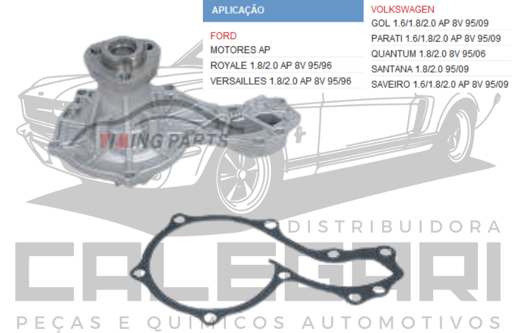 BOMBA DE AGUA VW GOL PARATI QUANTUM SANTANA SAVEIRO / FORD ROYALE VERSAILLES - 1.6 1.8 2.0 MOTORES AP