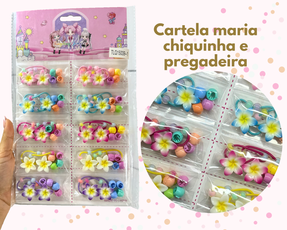 CARTELA FLOR MARIA CHIQUINHA E PREGADEIRA C/10