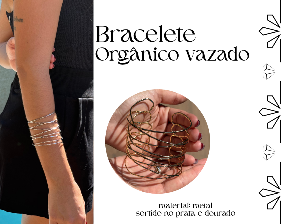 BRACELETE ORGANICO VAZADO
