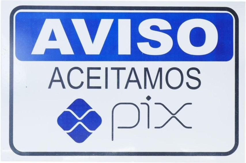 PLACA SINALIZAÇÃO 20X30 ACEITAMOS PIX