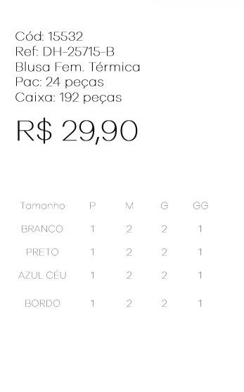 J - Blusa Fem. Térmica Ref: DH-25715-B Pac c/ 24 UN Diversas Cores.