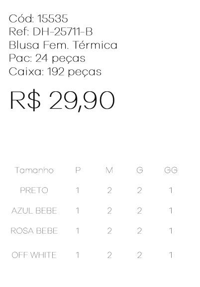 J - Blusa Fem. Térmica Ref: DH-25711-B Pac c/ 24 UN Diversas Cores.