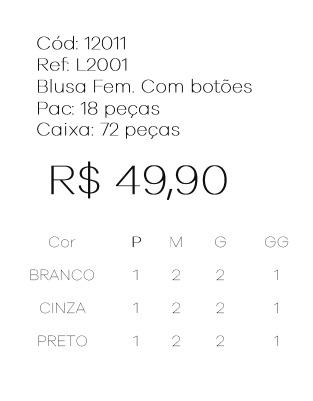 J - Blusa Fem. com Botões Ref: L2001 Pac c/ 36 UN Diversas Cores.