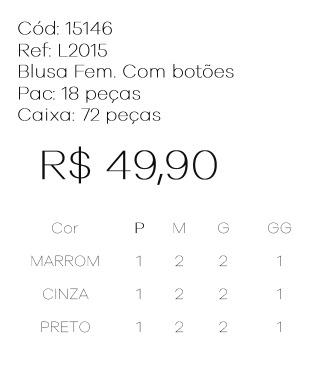 J - Blusa Fem. com Botões Ref: L2015 Pac c/ 36 UN Diversas Cores.