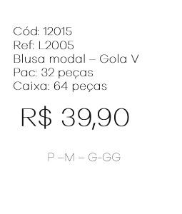 J - Blusa Fem. Modal - Gola V Ref: L2005 Pac c/ 32 UN Diversas Cores.