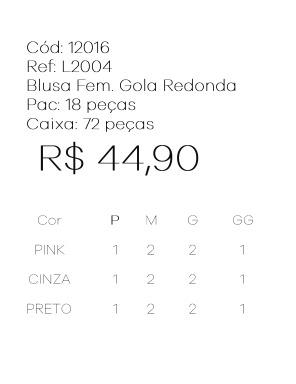 J - Blusa Fem. Gola Redonda Ref: L2004 Pac c/ 36 UN Diversas Cores.