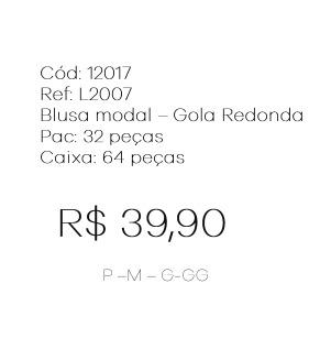 J - Blusa Fem. Modal - Gola Redonda Ref: L2007 Pac c/ 32 UN Diversas Cores.