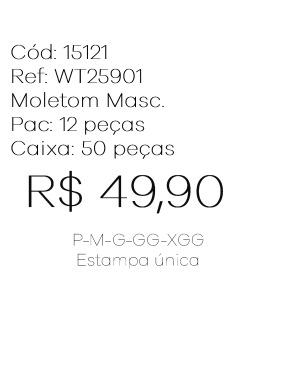 G - Blusa Masc. Moletom Ref: WT25901 Pac c/ 50 UN Estampa Única.