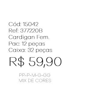 J - Blusa Fem. Cardigan Fem. Ref: 377220B Pac c/ 24 UN Diversas Cores.