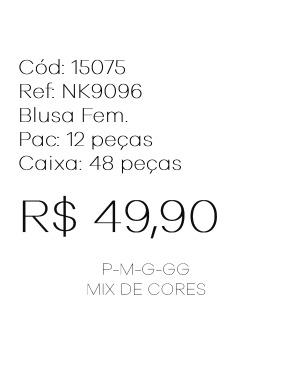 J - Blusa Fem. Ref: NK9096 Pac c/ 24 UN Diversas Cores.