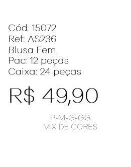 J - Blusa Fem. Ref: AS236 Pac c/ 24 UN Diversas Cores.