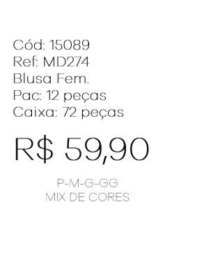 J - Blusa Fem. Ref: MD274 Pac c/ 24 UN Diversas Cores.