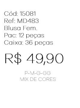 J - Blusa Fem. Ref: MD483 Pac c/ 24 UN Diversas Cores.