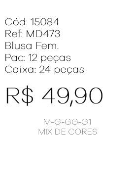 J - Blusa Fem. Ref: MD473 Pac c/ 24 UN Diversas Cores.