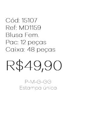 J - Blusa Fem. Ref: MD1159 Pac c/ 24 UN Estampa Única.
