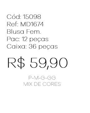 J - Blusa Fem. Ref: MD1674 Pac c/ 24 UN Diversas Cores.