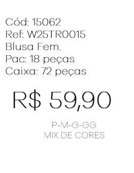J - Blusa Fem. Ref: W25TR0015 Pac c/ 36 UN Diversas Cores.