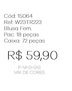 J - Blusa Fem. Ref: W23TR223 Pac c/ 36 UN Diversas Cores.
