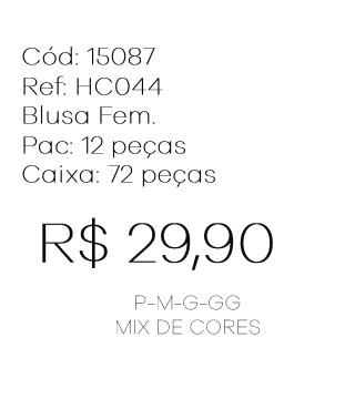 J - Blusa Fem. Ref: HC044 Pac c/ 24 UN Diversas Cores.