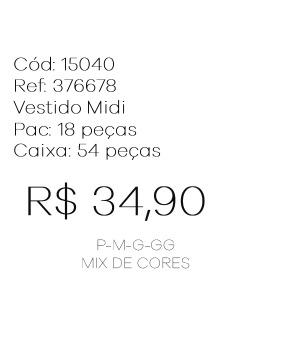 N - Vestido Longo Midi Ref: 376678 Pac c/ 36 UN Diversas Cores.