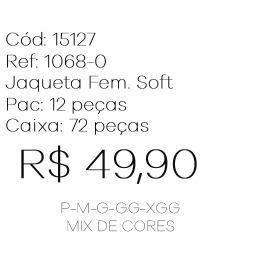 J - Jaqueta Fem. Soft Ref: 1068-0 Pac c/ 24 UN Diversas Cores.
